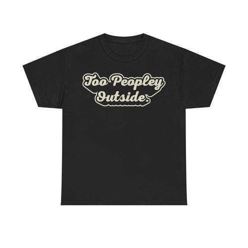 T-shirt black with retro cream-outlined script Too Peopley Outside across the chest, bold vintage typography