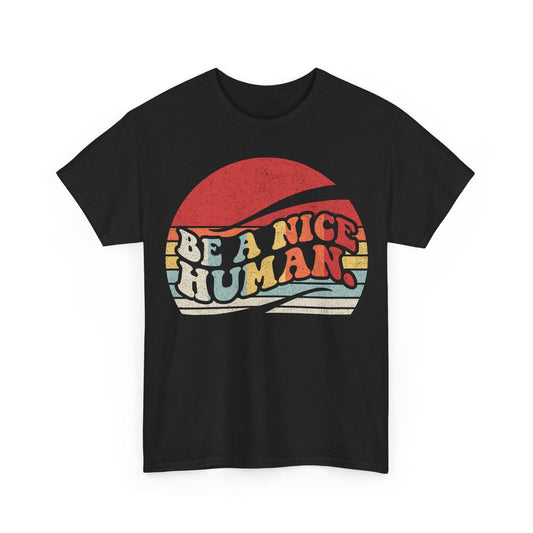 Be a Nice Human T-Shirt with retro sunset graphic and vintage distressed print on soft mid-weight cotton