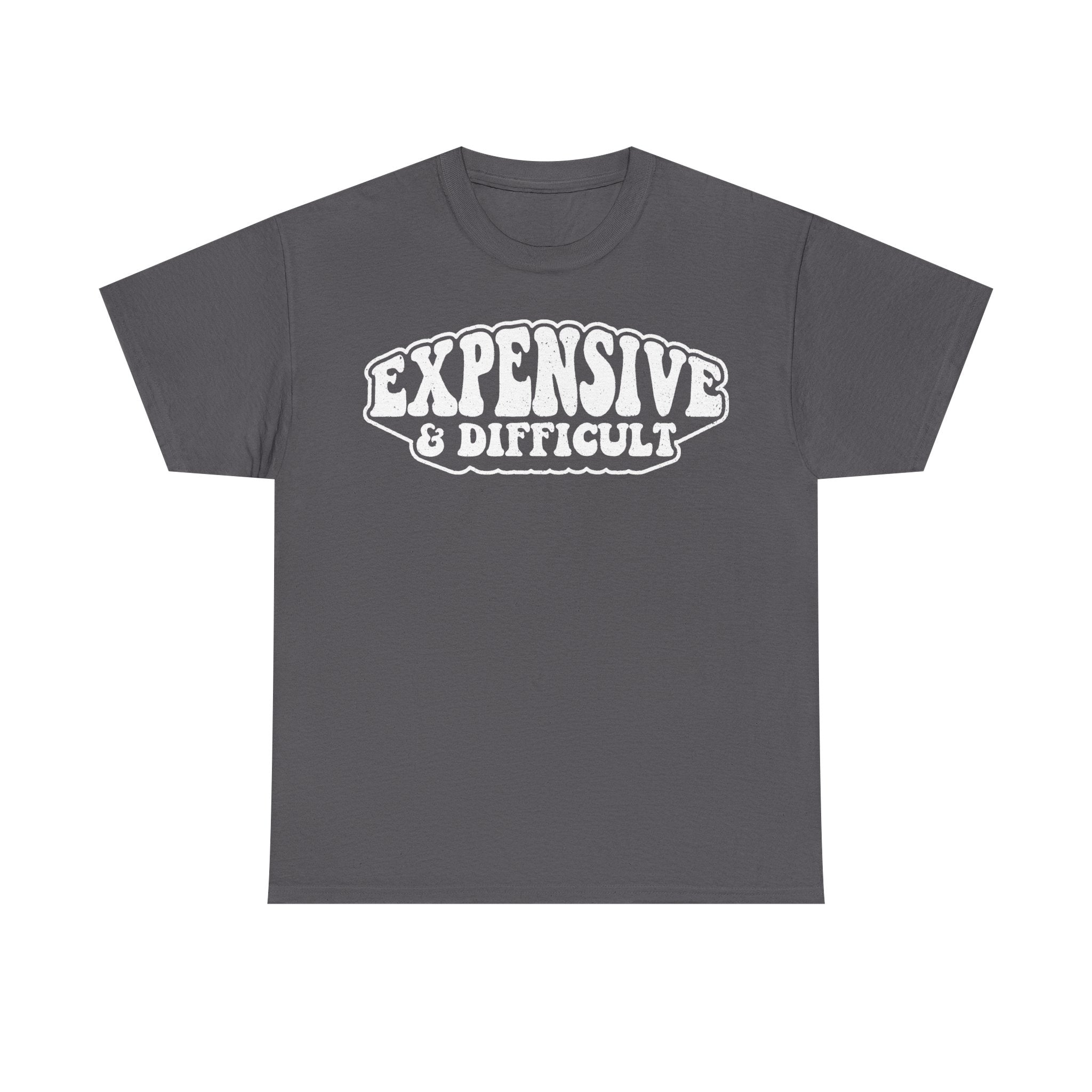T-shirt on dark gray fabric featuring white distressed badge text EXPENSIVE & DIFFICULT