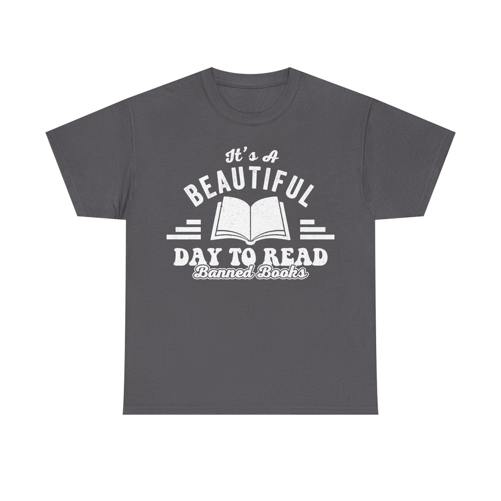 It's A Beautiful Day To Read Banned Books T Shirt For Book Lovers And Reading Advocates