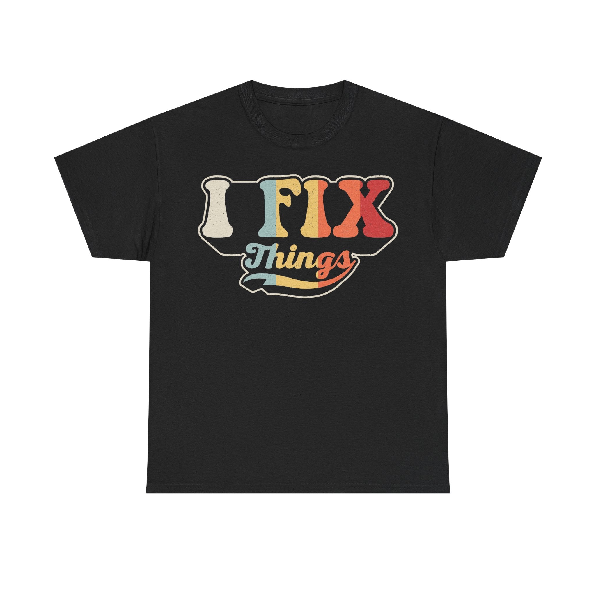 I Fix Things Handyman Tee With Retro Multicolor Letter Design For Workshop And Home Improvement