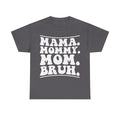 Mama Mom Bruh Meme Shirt With Distressed White Text On Black Tee For Casual Everyday Fun