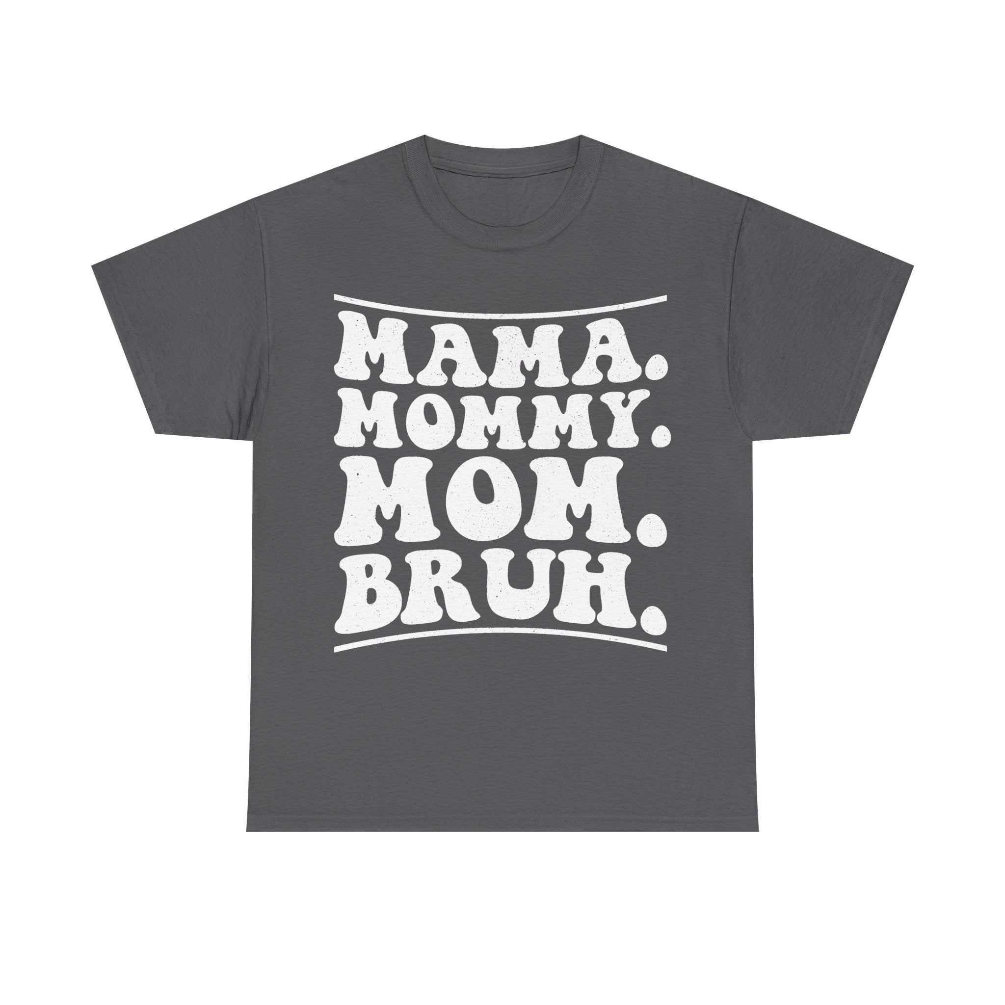Mama Mom Bruh Meme Shirt With Distressed White Text On Black Tee For Casual Everyday Fun