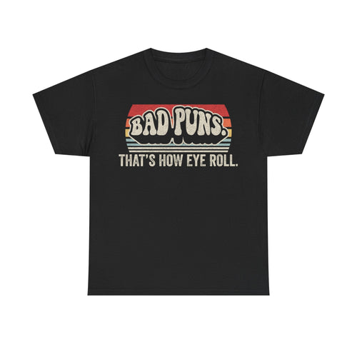 Bad Puns Tee — “Bad Puns That’s How Eye Roll” Retro Graphic T-Shirt - Vinteege