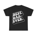 Black T-shirt with distressed white text reading Best Dad Ever in bold vintage style