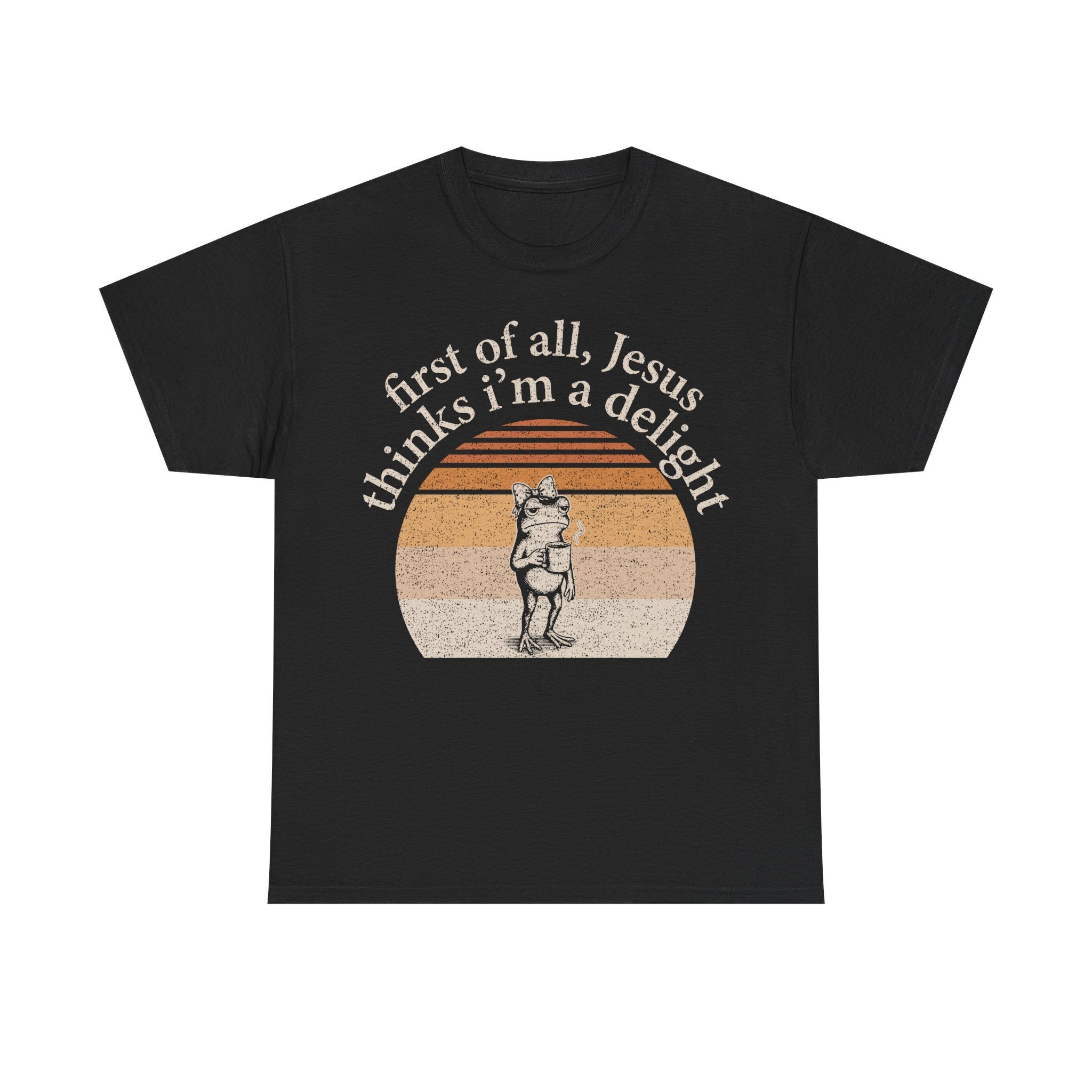 Christian Graphic Tee — "First of all, Jesus thinks I’m a delight" Vintage Bear Design - Vinteege