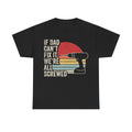 T-shirt: Black with retro drill graphic and the text If Dad Can't Fix It We're All Screwed.