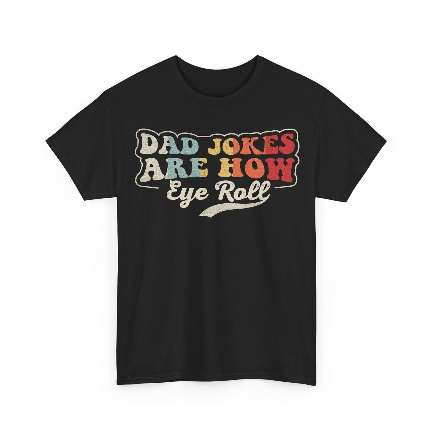 Dad jokes are how eye roll funny dad humor shirt with retro-style typography graphic
