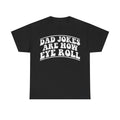 T-shirt black with distressed white vintage curved typography reading Dad Jokes Are How Eye Roll