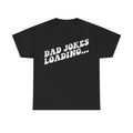 T-shirt, black with bold white distressed text DAD JOKES LOADING... printed diagonally across the front.