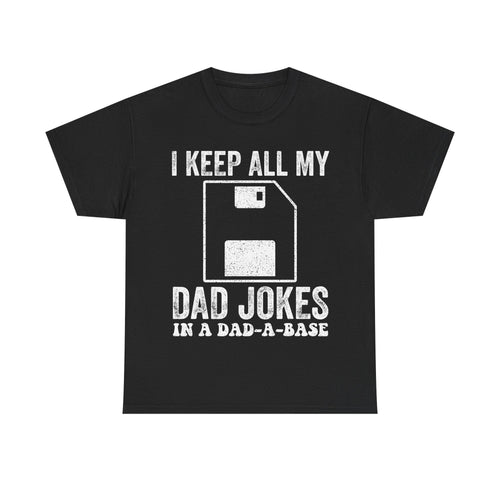 Dad Jokes T-Shirt — "I Keep All My Dad Jokes in a Dad-A-Base" Funny Father's Day Tee - Vinteege