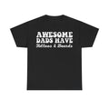 T-Shirt, black with distressed white lettering reading Awesome Dads Have Tattoos & Beards
