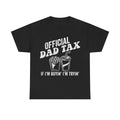 T-shirt, black with white distressed text OFFICIAL DAD TAX, fries and drink illustration, IF I'M BUYN' I'M TRYIN'.