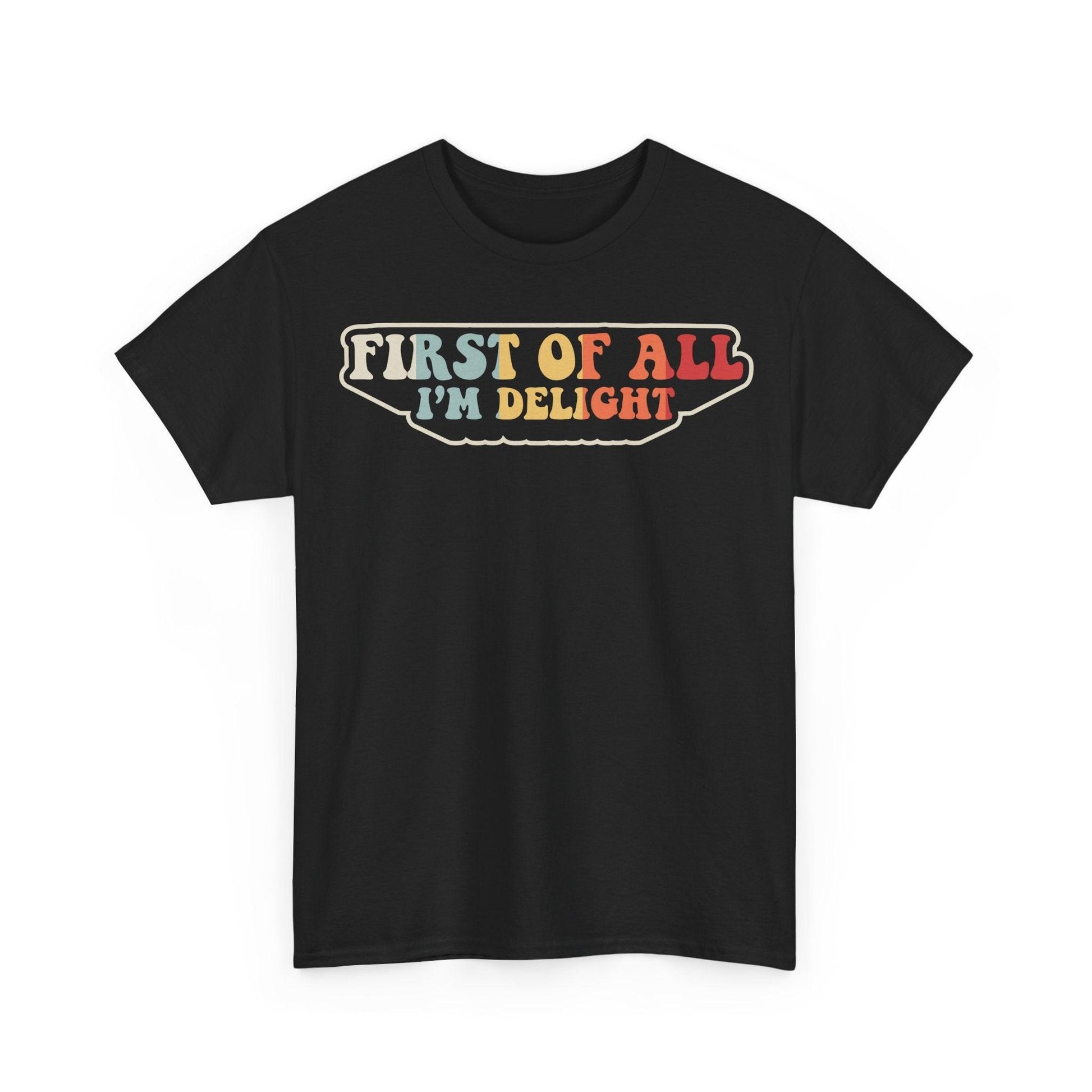 First Of All I'm Delightful Shirt featuring retro typography confidence quote design