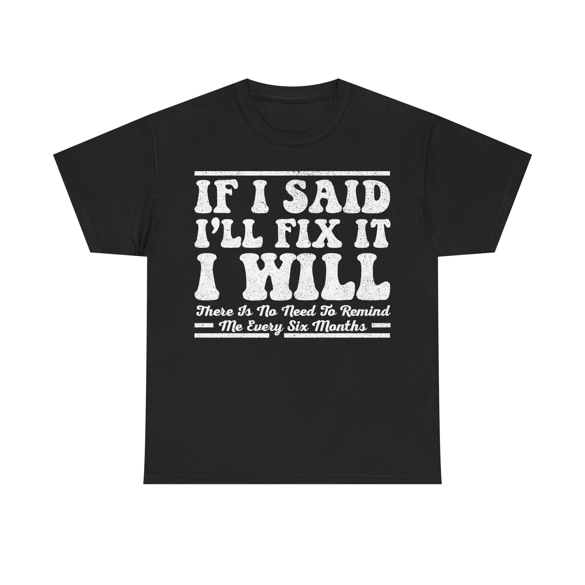 Fix-It Promise T-Shirt — "If I Said I’ll Fix It I Will" Funny Handyman Tee - Vinteege