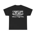 Black T-shirt with distressed retro white typography reading I DIDN'T LOSE MY DAD HE'S EXACTLY WHERE I LEFT HIM