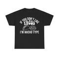 Black T-shirt with white distressed taco graphic and bold typography: If you don't like tacos I'm nacho type
