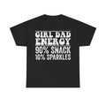 Black T-shirt with distressed white typography reading GIRL DAD ENERGY and 90% SNACK 10% SPARKLES