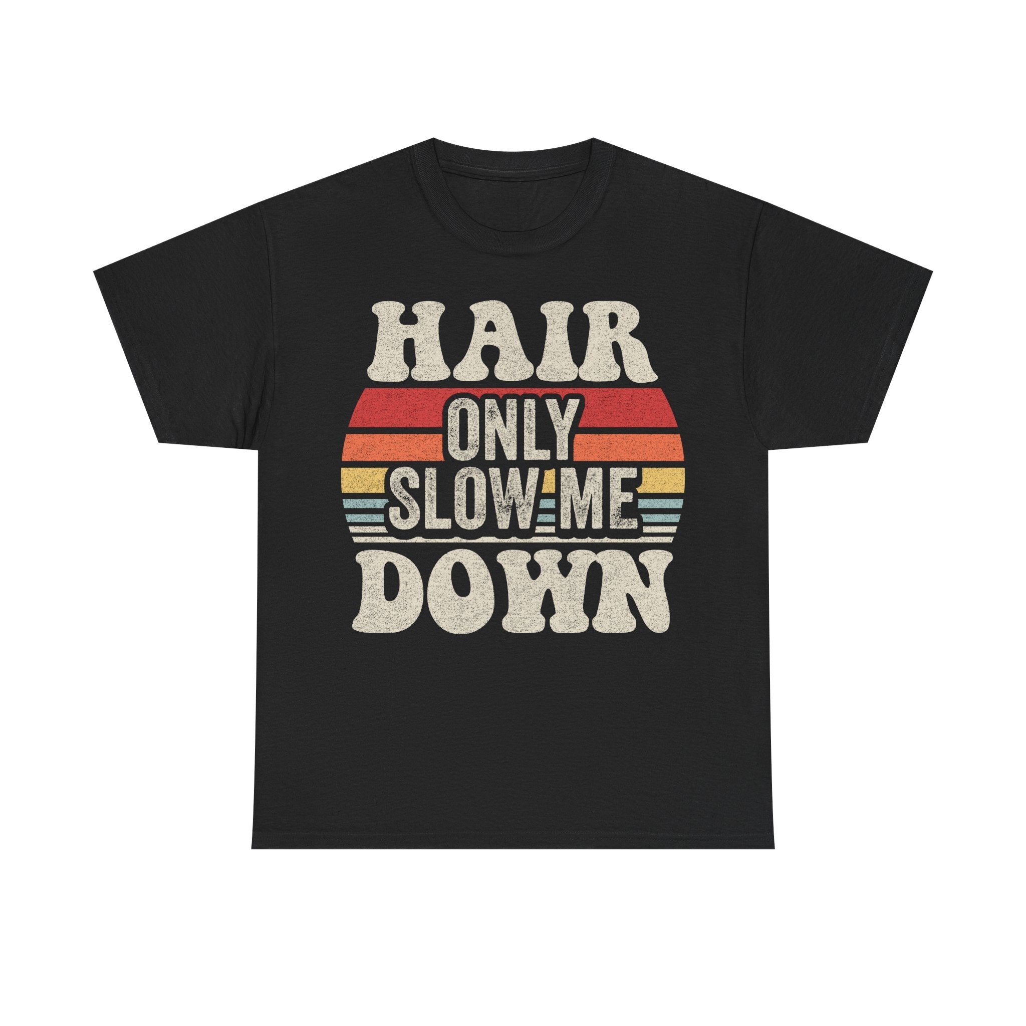 Hair Only Slow Me Down T-Shirt — Vintage Sunset Retro Graphic Tee - Vinteege