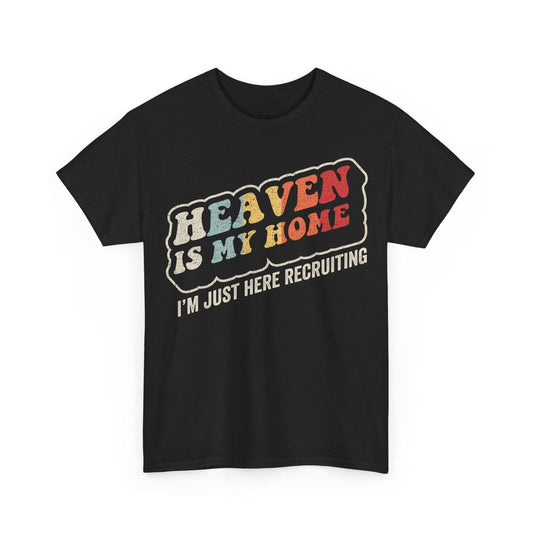 Heaven Is My Home I'm Just Here Recruiting Christian faith design with vintage style lettering