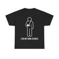 Black T-shirt with white stick-figure holding sling and the phrase I DO MY OWN STUNTS