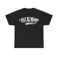 Black T-shirt with white distressed text: I May Be Wrong But I Doubt It; curved vintage swoosh graphic.