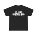 Black T-shirt with bold white distressed text reading I'm blunt because God rolled me that way.