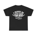 Black T-shirt with white vintage circular text I MIGHT BE LAID BACK BUT I CAN LEAN FORWARD Real Quick