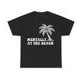 Black T-shirt with white palm tree graphic and bold retro typography reading MENTALLY AT THE BEACH