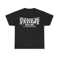 T-shirt black with white distressed retro typography reading PLEASE BE PATIENT WITH ME I'M FROM THE 1900S.