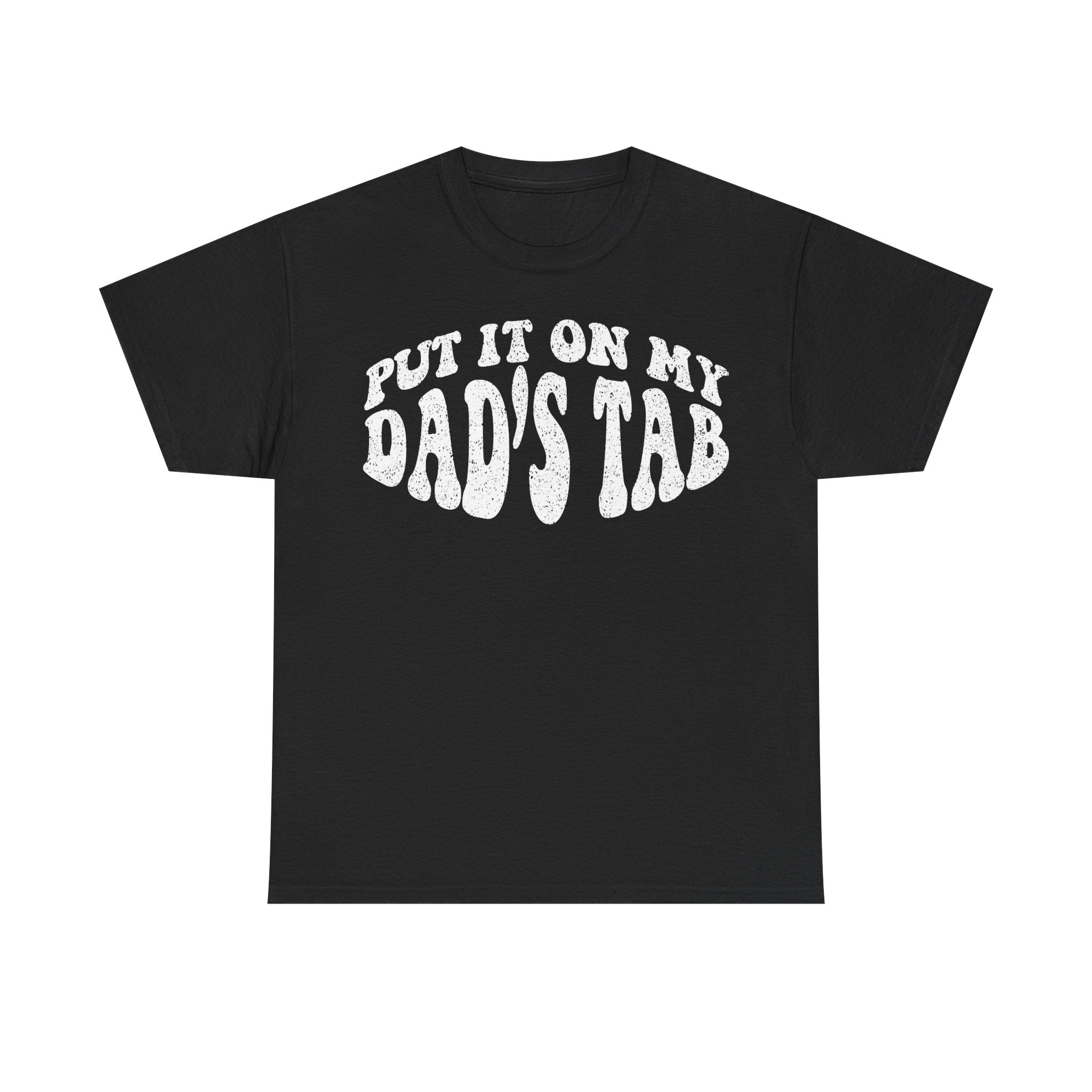 Put It On My Dad's Tab T-Shirt - Funny Retro Dad Gift Tee - Vinteege