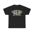 Black T-shirt with beige vintage typography reading Remember When I Asked Your Opinion? Yeah, Me Neither.