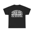 Black T-shirt with bold white retro typography: Remember When I Asked Your Opinion? Yeah, Me Neither.