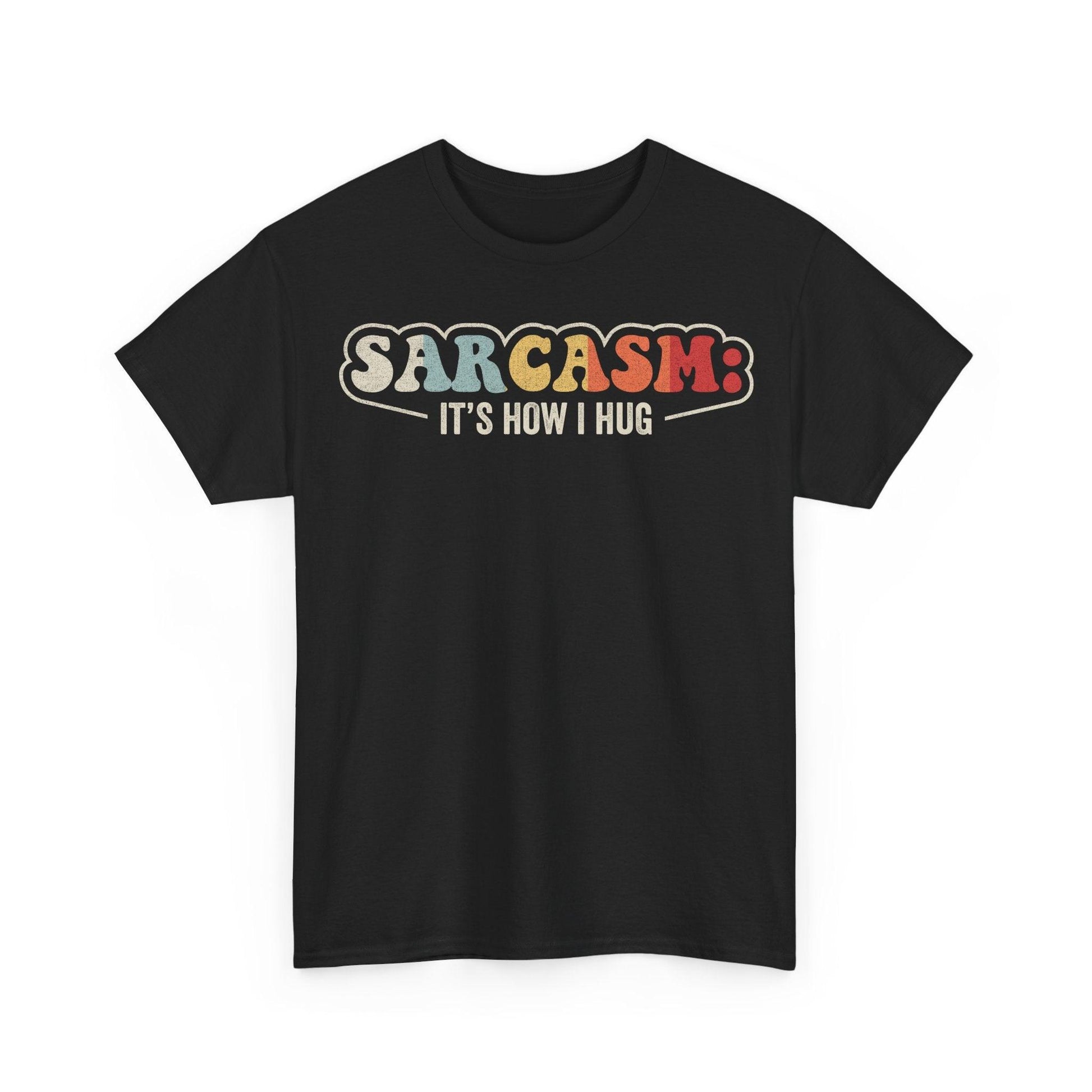 Sarcasm It's How I Hug funny sarcastic quote design with retro colorful lettering