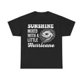Black T-shirt with bold white distressed text Sunshine Mixed With A Hurricane and a swirling hurricane graphic