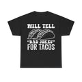 Black T-shirt with white text WILL TELL DAD JOKES FOR TACOS and a taco illustration