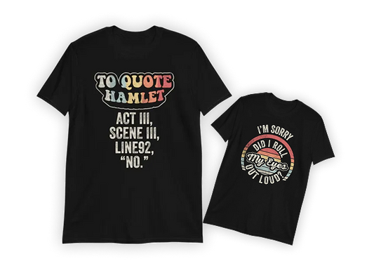 To Quote Hamlet Act III,SceneIII,Line 92 T-Shirt (4)